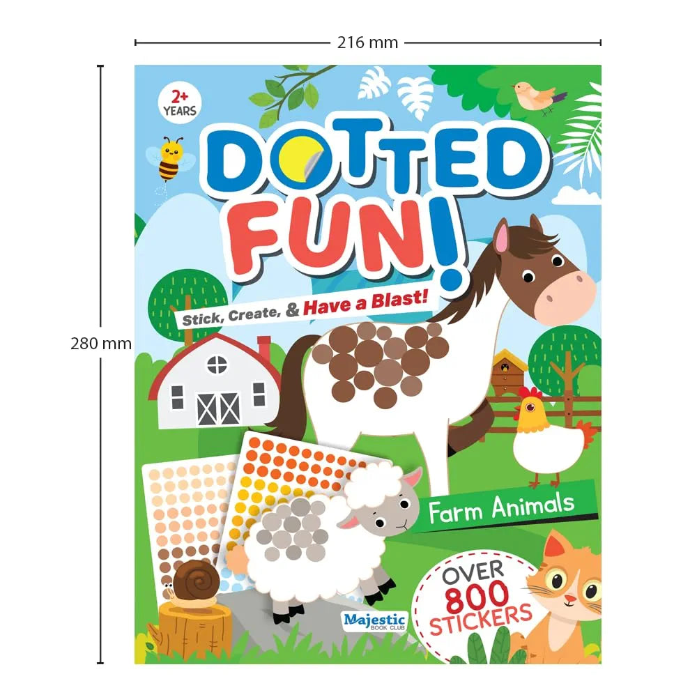 Farm Animals Dotted Fun Sticker Book for Kids Age 2+ I 800+ Dotted Stickers I 16 Pages + 4 Sticker Sheets I Fun Preschool Activity Book By Majestic Book Club
