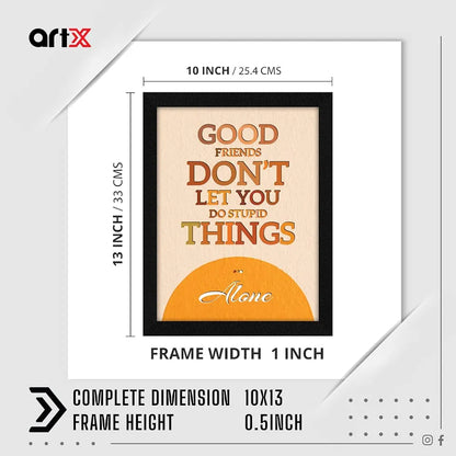 ArtX Paper Motivational Quotes Good Stupid Friends Wall Frame Art Painting