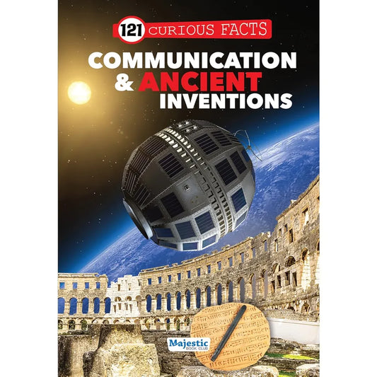 121 Communication & Ancient Inventions Facts Book for Kids Ages 8+ – 121 Curious Facts for Curiours Children – Colourful Images and Bold Text for Easy Reading – Educational Paperback Edition with Premium Art Paper – Fun and Informative Fact Book for All Ages by Majestic Book Club